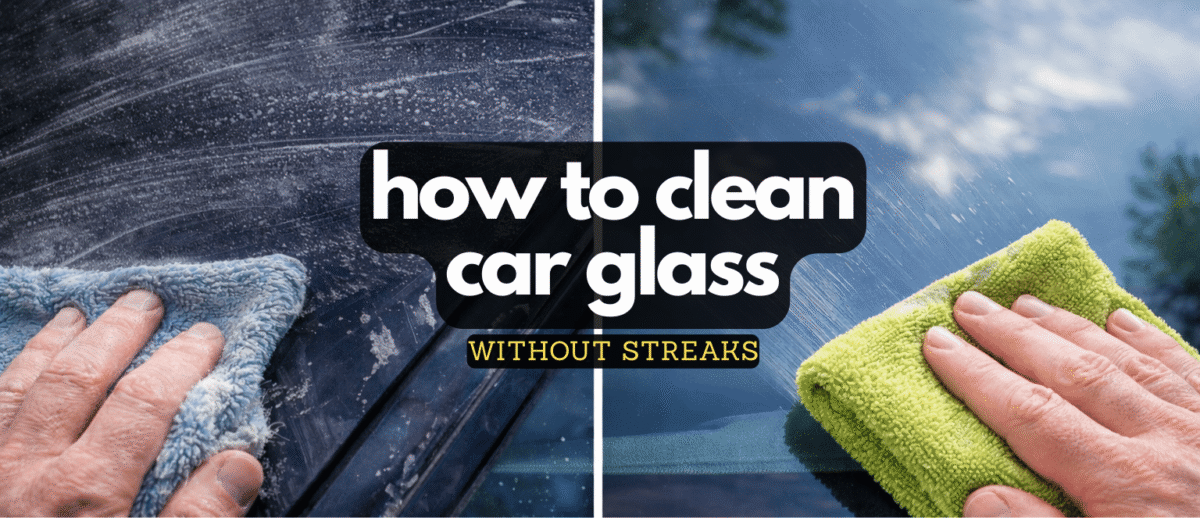 Cleaning car windshield without streaks